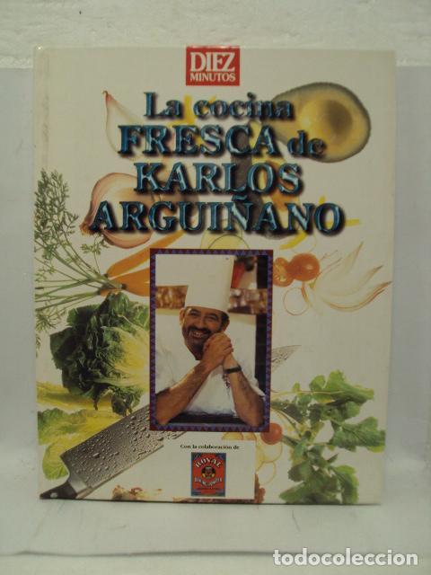 Libros: LA COCINA FRESCA DE KARLOS ARGUI&Ntilde;ANO - Karlos Argui&ntilde;ano - Foto 1
