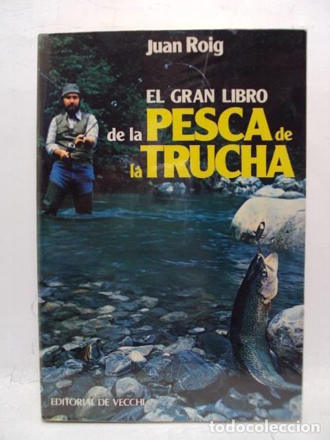 Libros: EL GRAN LIBRO DE LA PESCA DE LA TRUCHA - Juan Roig - Foto 1