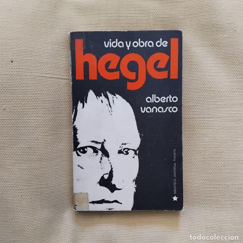 Libros: Vida y obra de Hegel - Alberto Vanasco - Foto 1