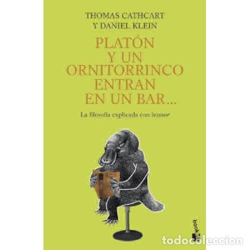 Libros: PLATON Y UN ORNITORRINCO ENTRAN EN UN BAR... - THOMAS CATHCART / DANIEL KLEIN