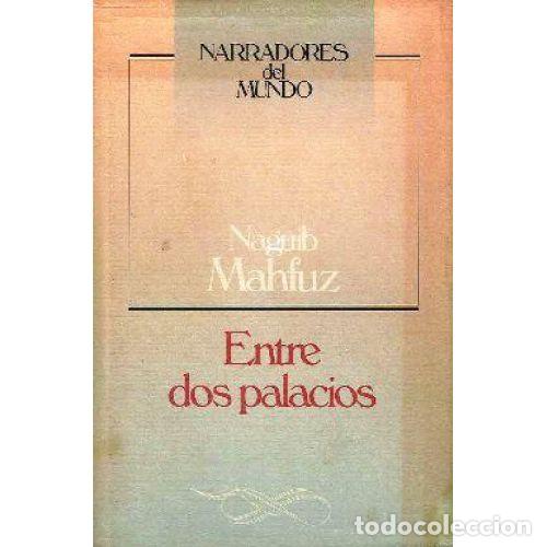 Libros: ENTRE DOS PALACIOS - NAGUIB MAHFUZ - Foto 1