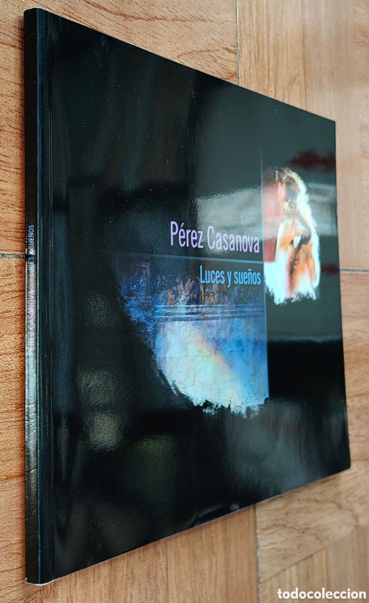 Libros: P&eacute;rez Casanova: Luces y Sue&ntilde;os - VV. AA. - Foto 2
