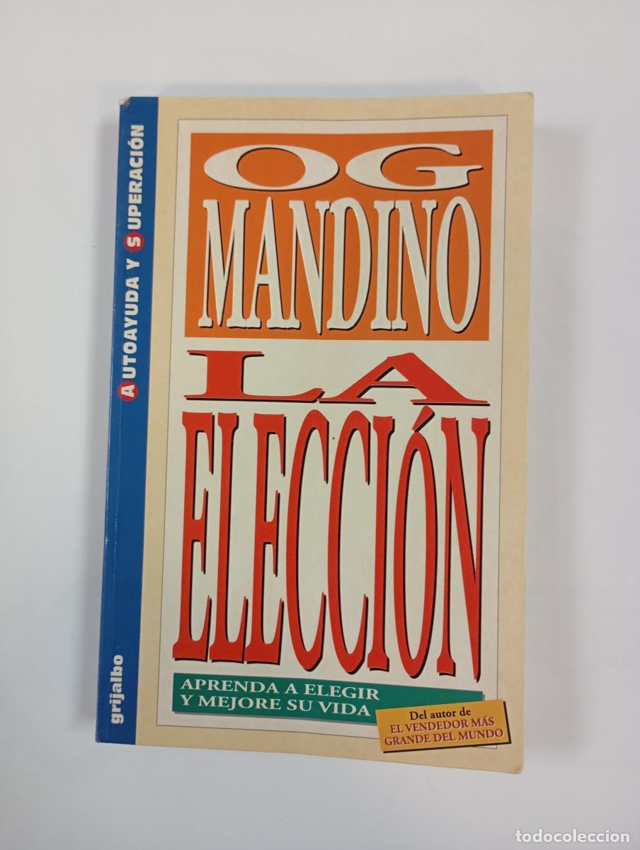 Libros: La elecci&oacute;n. - Og Mandino. TDK374 - Foto 1