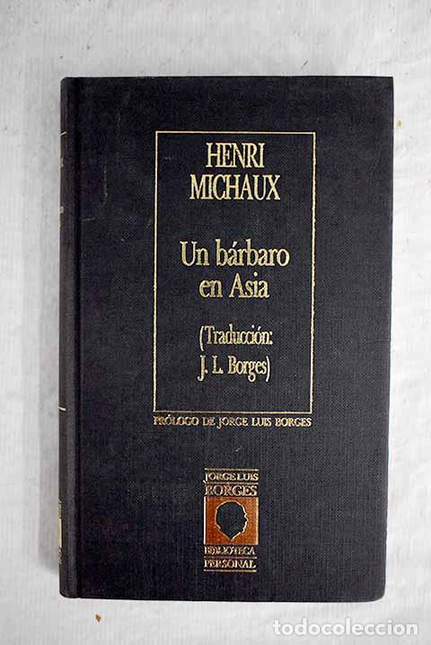 Libri di seconda mano: Un b&aacute;rbaro en Asia: Michaux, Henri.- Michaux, Henri