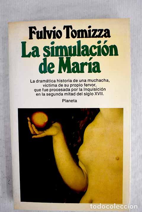 Libros: La simulaci&oacute;n de Mar&iacute;a.- Tomizza, Fulvio - Foto 1
