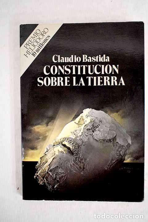Libros: Constituci&oacute;n sobre la tierra.- Bastida, Claudio - Foto 1