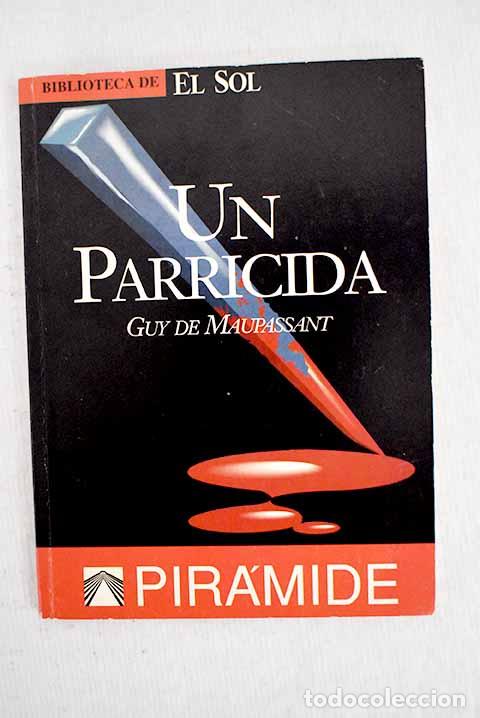 Libros: Un parricida: Maupassant, Guy de.- Maupassant, Guy de - Foto 1