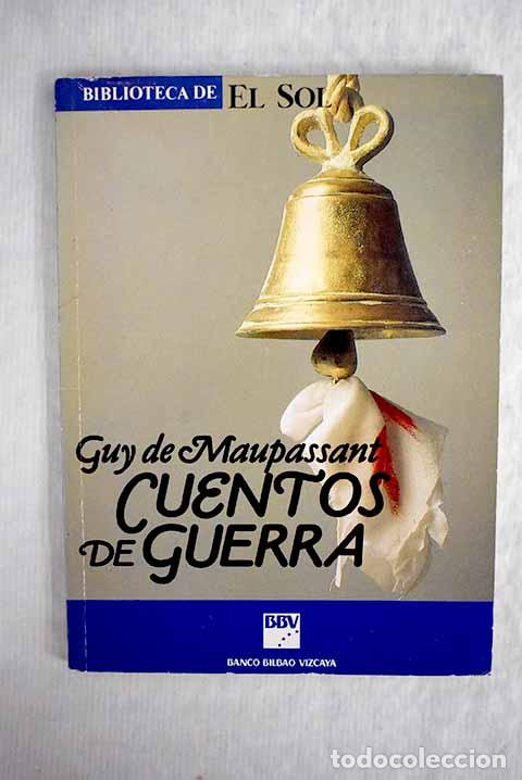 Libros: Cuentos de guerra: Maupassant, Guy de.- Maupassant, Guy de - Foto 1