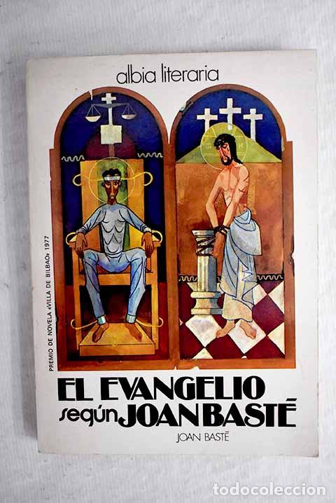 Libros: El evangelio seg&uacute;n Joan Baste.- Bast&eacute;, Joan - Foto 1