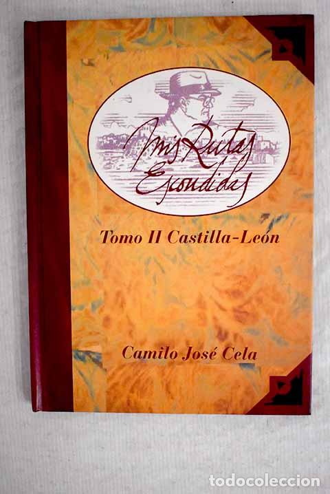 Libros: Mis rutas escondidas, tomo II.- Cela, Camilo Jos&eacute;