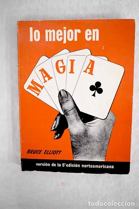 Libros: Lo mejor en magia: Elliott, Bruce.- Elliott, Bruce