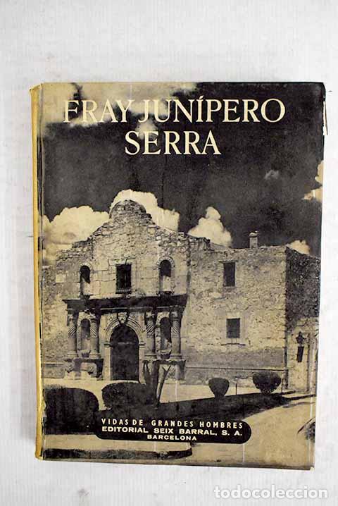 Libros: Fray Jun&iacute;pero Serra: Igual &Uacute;beda, Antonio.- Igual &Uacute;beda, Antonio - Foto 1