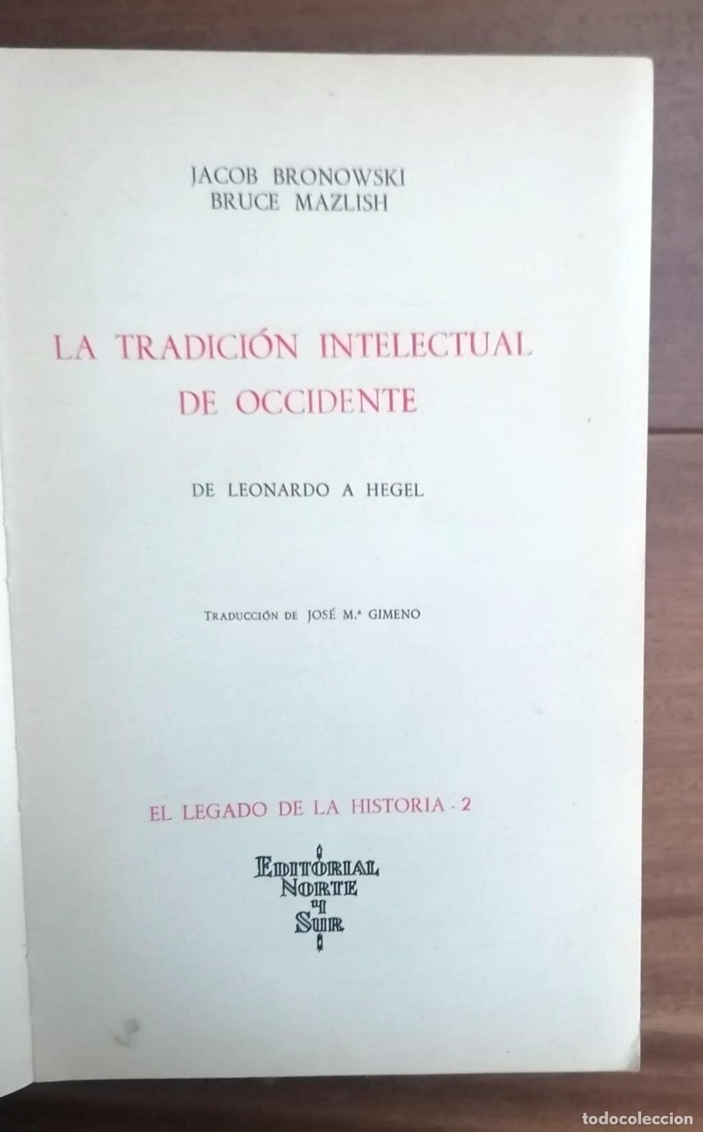 Libros: Jacob Bronowski, Bruce Mazlish - LA TRADICI&Oacute;N INTELECTUAL DE OCCIDENTE - Foto 2