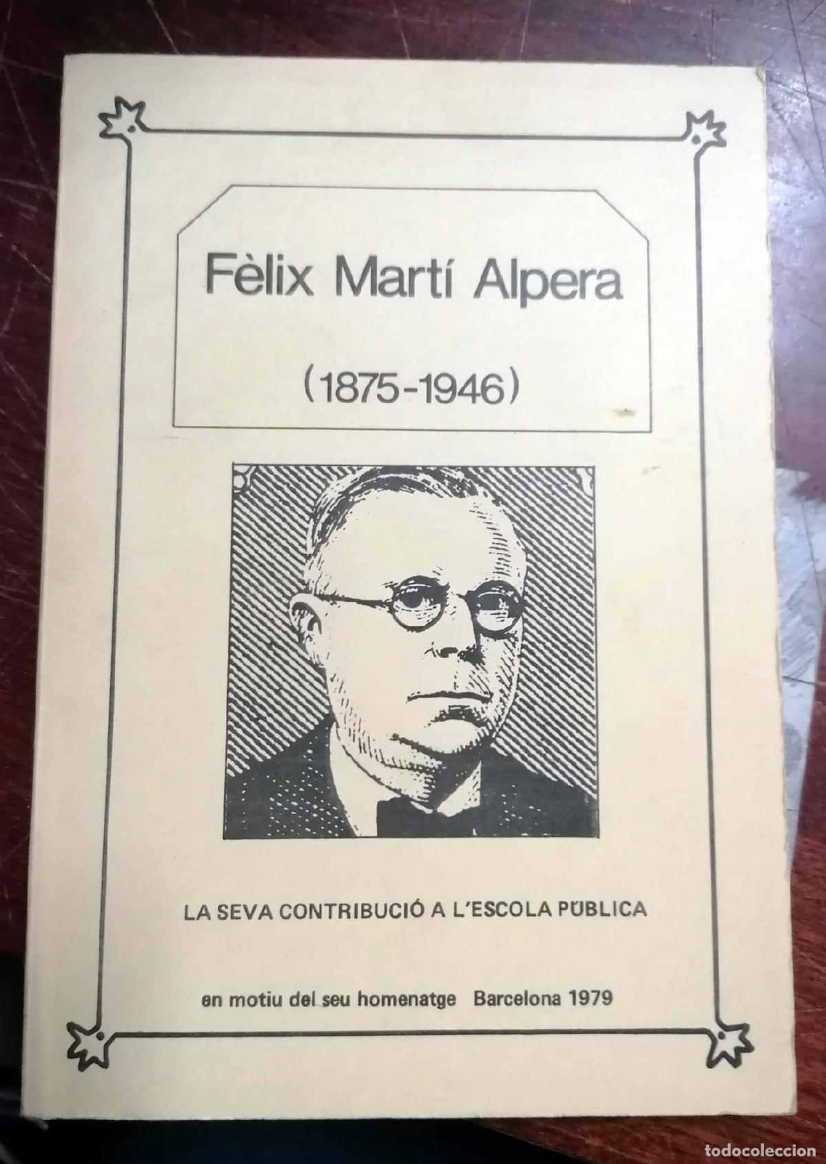 Libros: Pedro Cuesta I Altres - F&Eacute;LIX MART&Iacute; ALPERA (1875 - 1946) La Seva contribuci&oacute; a L escola Publica en M