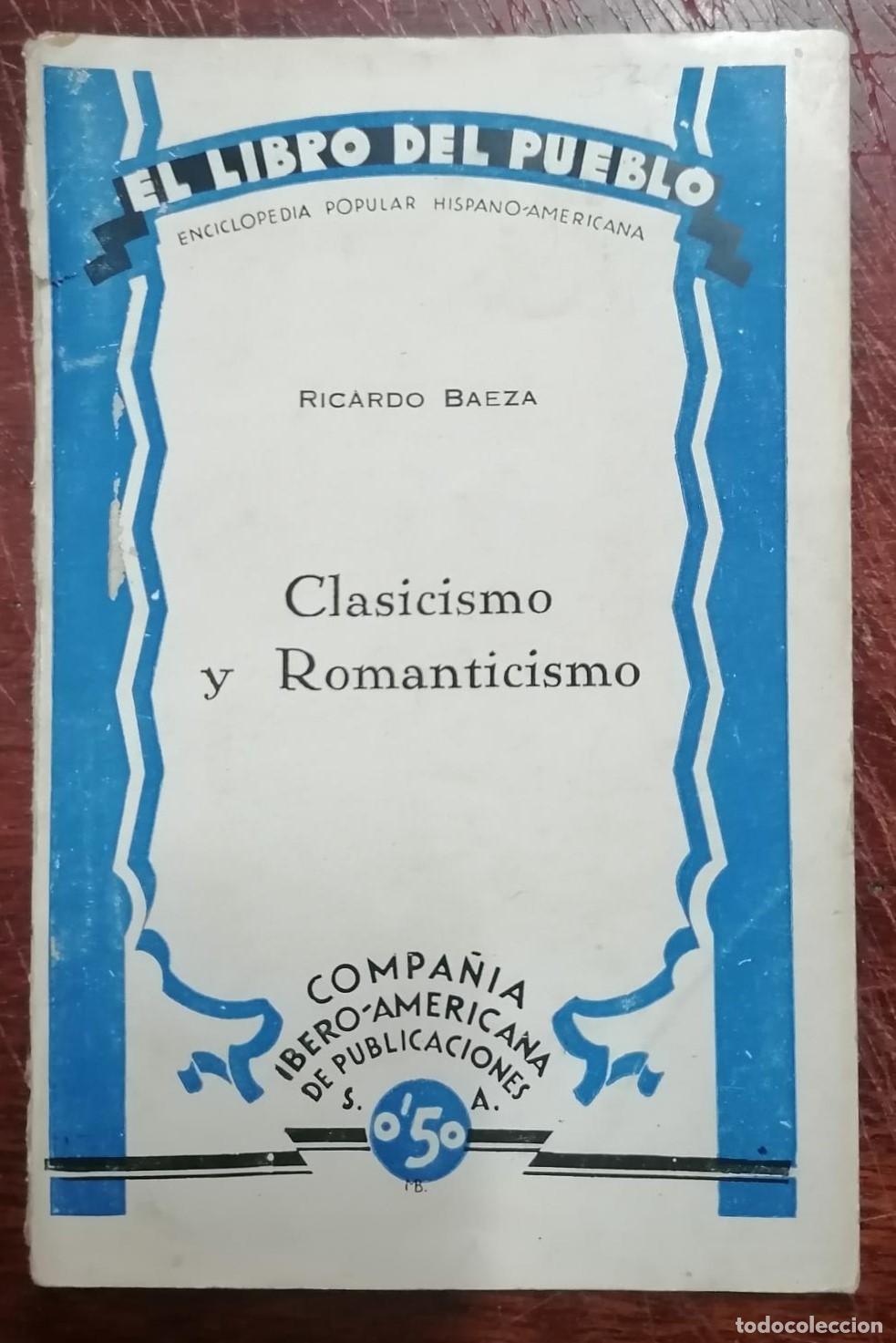 Libros: Ricardo Baeza. - CLASICISMO Y ROMANTICISMO. - Foto 1