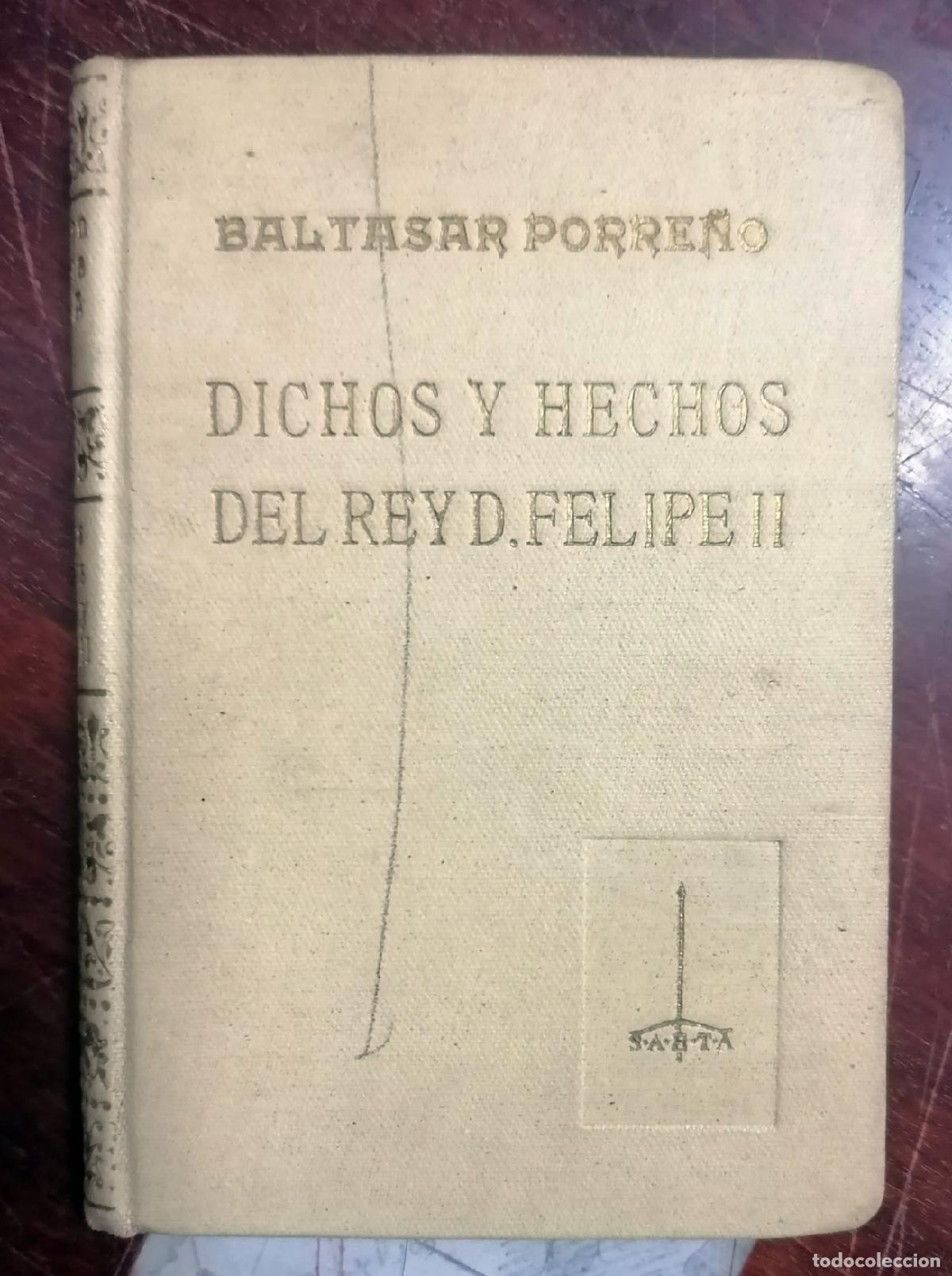 Libros: Baltasar Porre&ntilde;o - DICHOS Y HECHOS DEL REY D. FELIPE II
