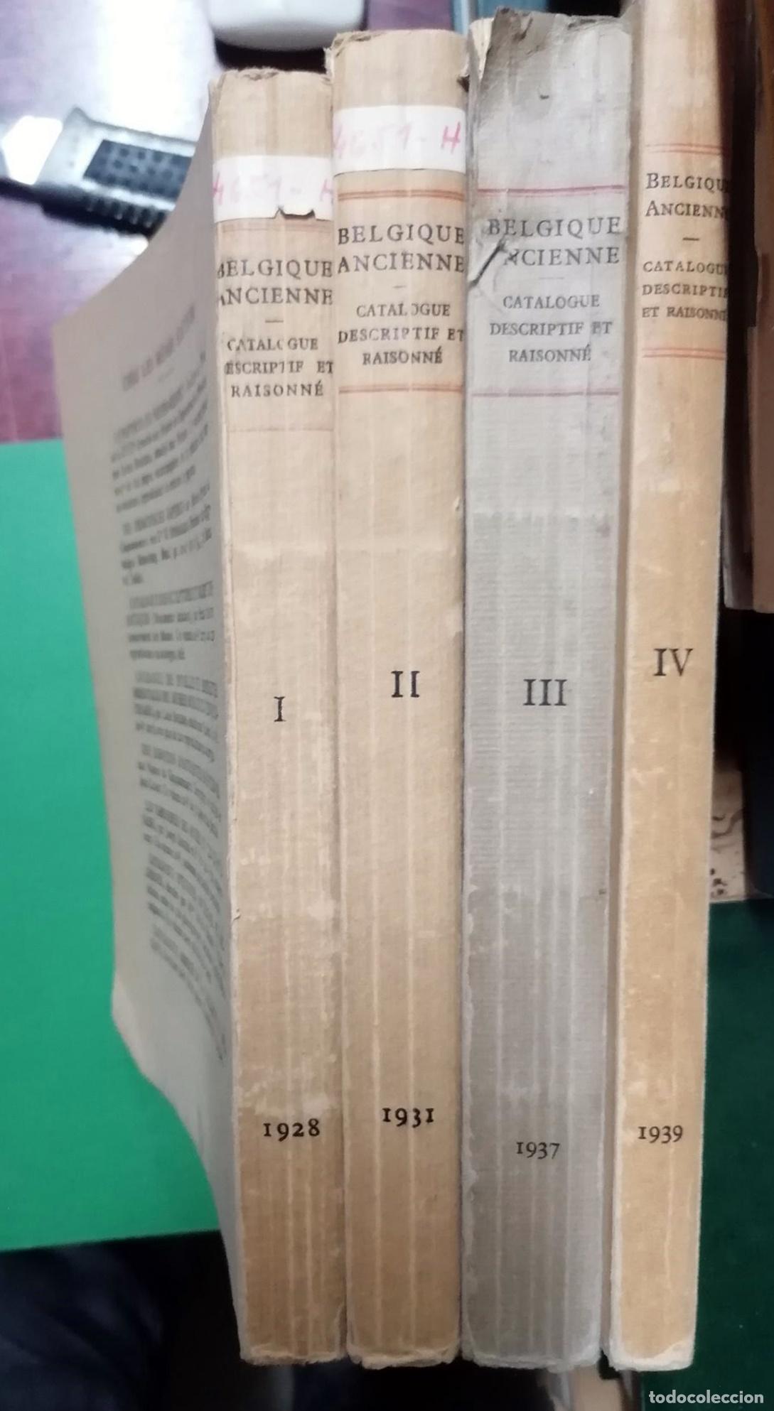 Libri di seconda mano: Baron de Lo&euml;. - BELGIQUE ANCIENNE (Catalogue Descriptif et raisonn&eacute;) 4 vols.