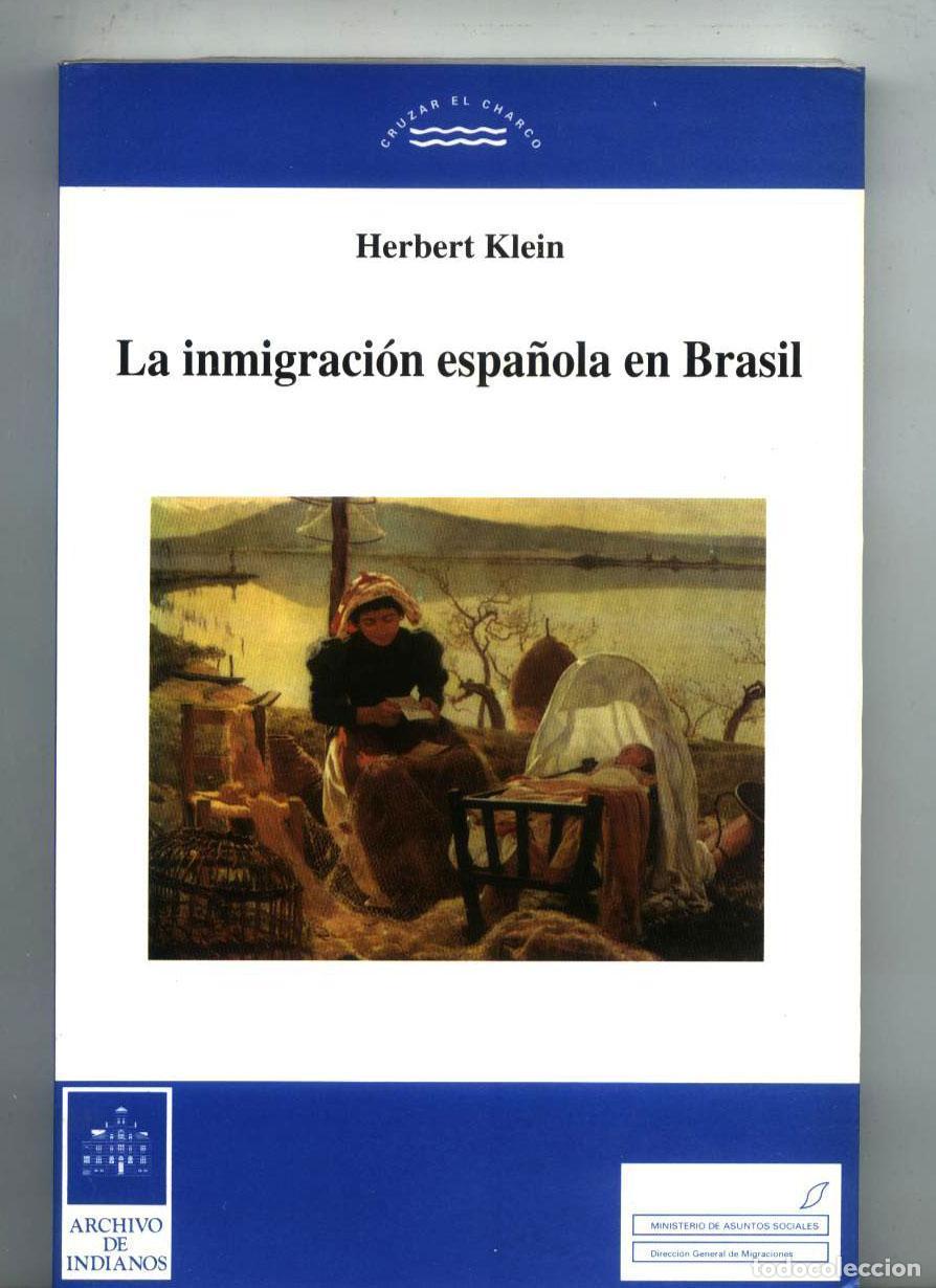 Libri di seconda mano: Klein, Herbert. - LA INMIGRACI&Oacute;N ESPA&Ntilde;OLA EN BRASIL(Siglos XIX-XX)