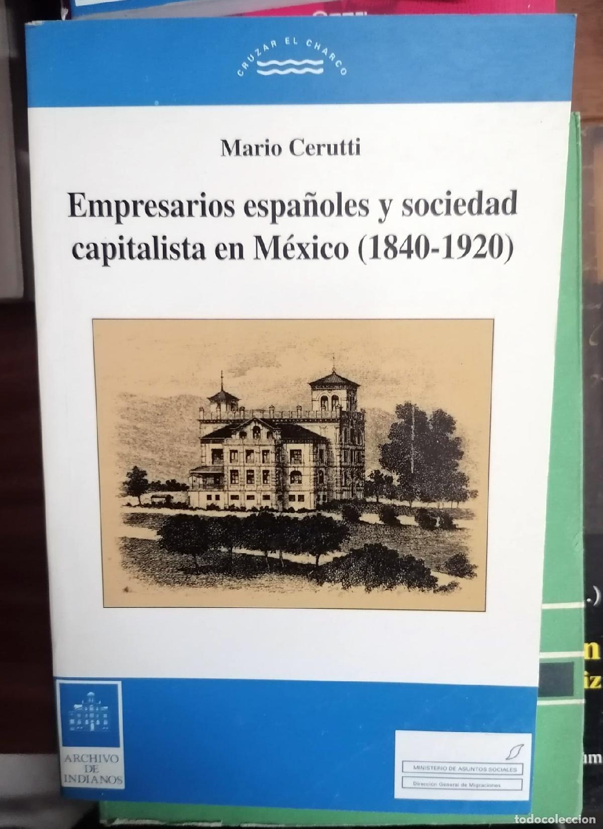 books: Cerutti, Mario - EMPRESARIOS ESPA&Ntilde;OLES Y SOCIEDAD CAPITALISTA EN M&Eacute;XICO (1840-1920)