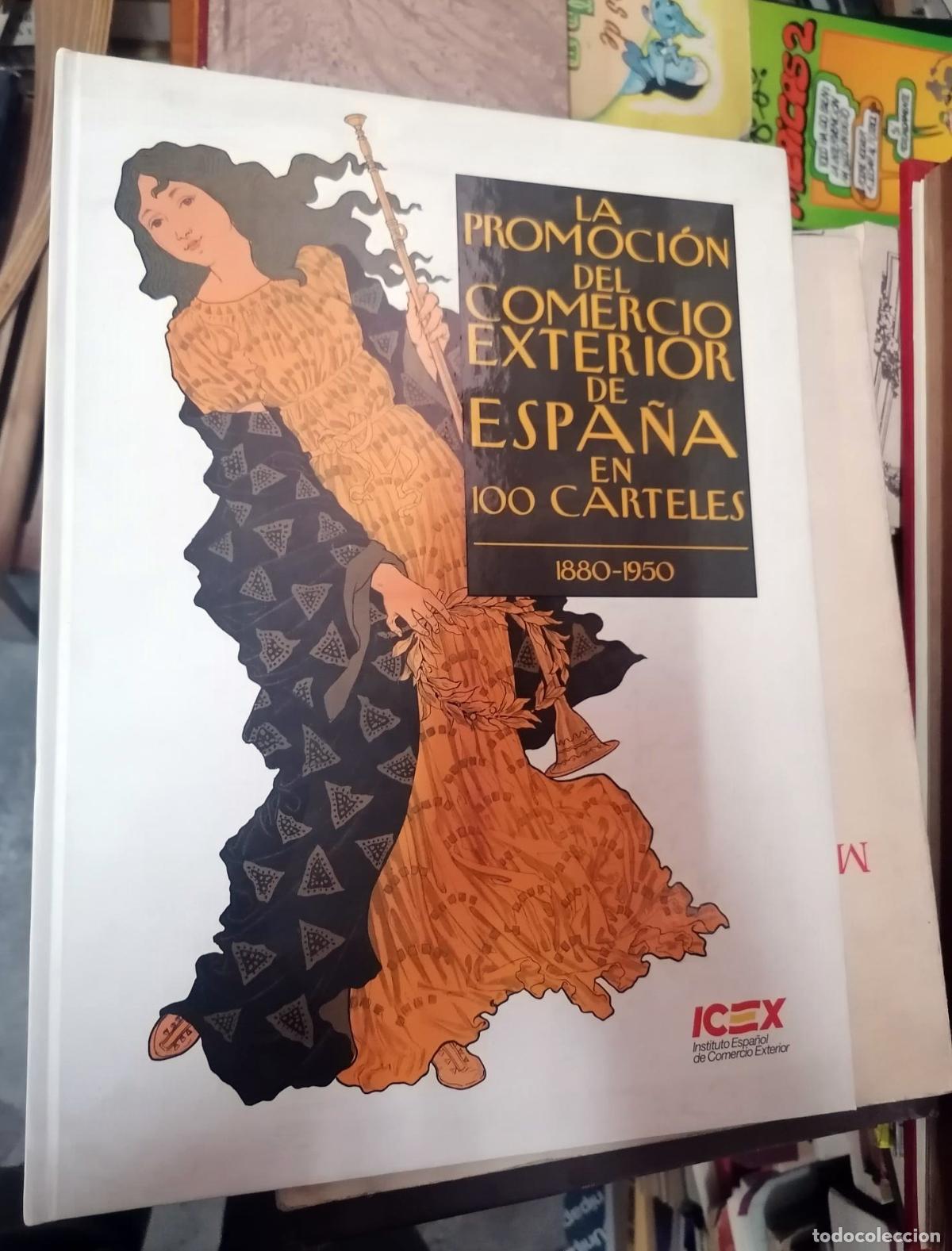 Livros em segunda m&atilde;o: LA PROMOCI&Oacute;N DEL COMERCIO EXTERIOR DE ESPA&Ntilde;A EN 100 CARTELES (1880-1950)