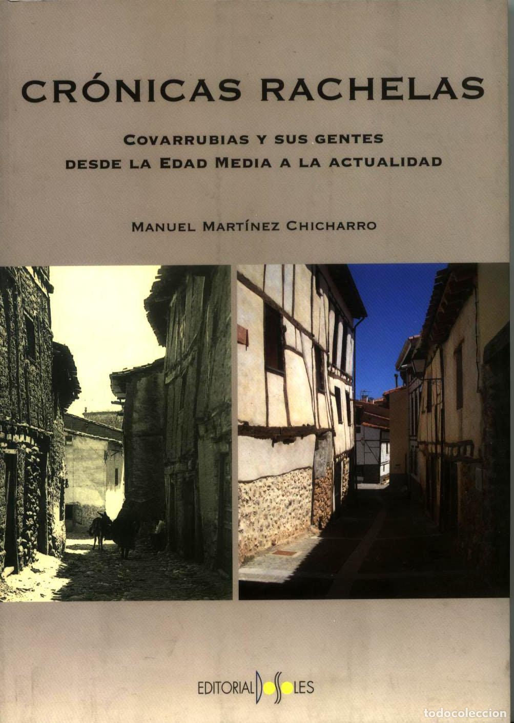 Libros: Manuel Mart&iacute;nez Chicharro - CRONICAS RACHELAS. Covarrubias y sus gentes desde la Edad Media a la act