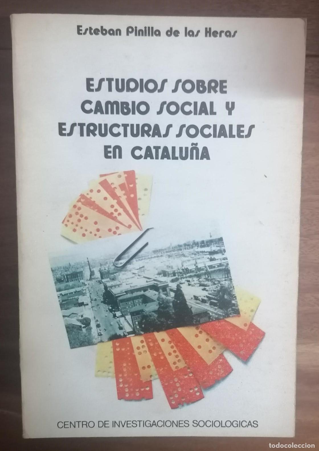 Libros: Esteban Pinilla de Las Heras - ESTUDIOS SOBRE CAMBIO SOCIAL Y ESTRUCTURAS SOCIALES EN CATALU&Ntilde;A