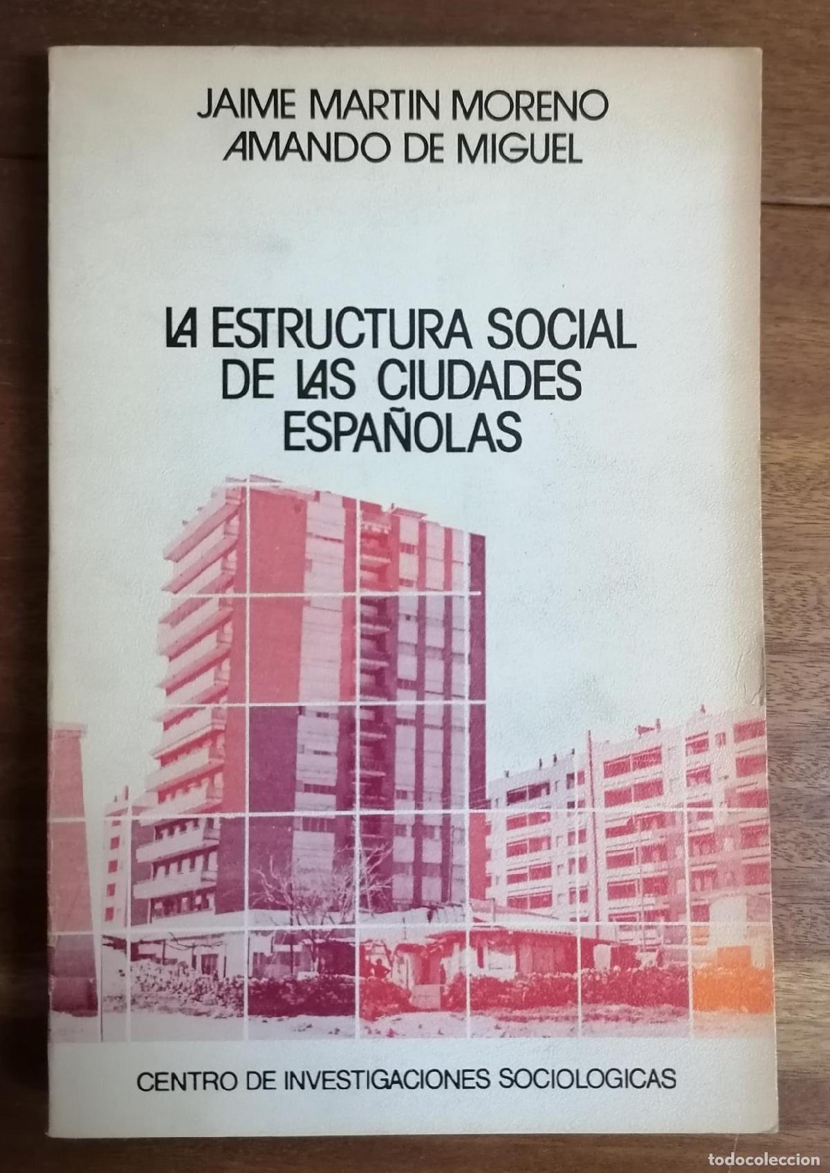 Libri di seconda mano: Jaime mart&iacute;n Moreno, Amando de Miguel - LA ESTRUCTURA SOCIAL DE LAS CIUDADES ESPA&Ntilde;OLAS
