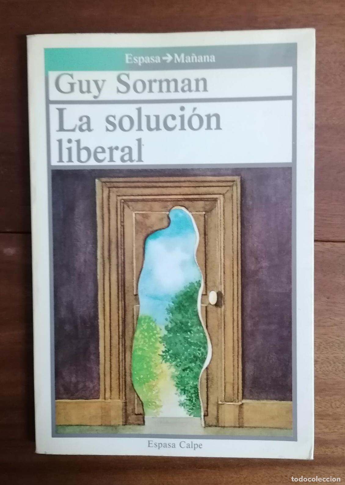 Libros: Gyu Sorman - LA SOLUCION LIBERAL - Foto 1
