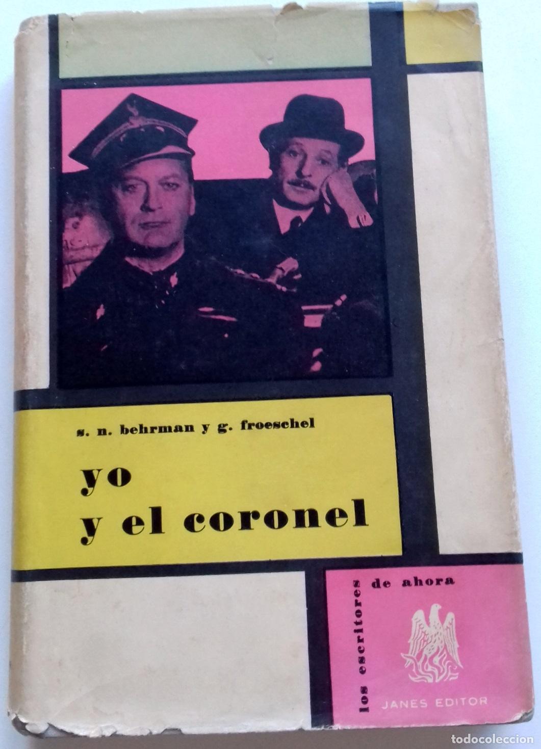 Libros: Behrman, S. N. Y George Froeschel - YO Y EL CORONEL - Foto 1