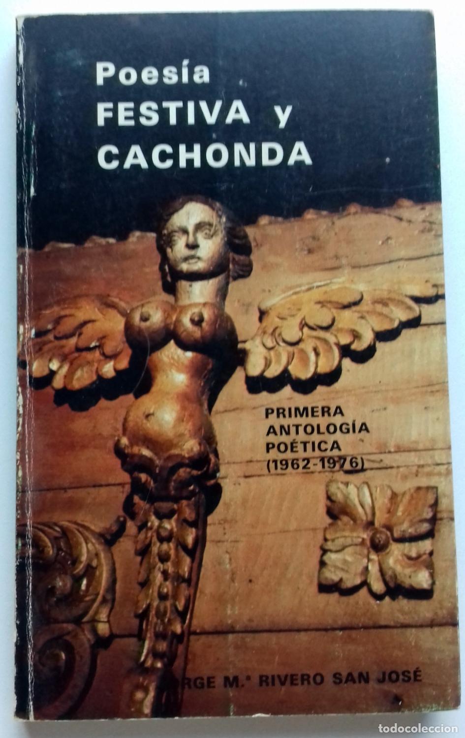 Libros: Rivero San Jos&eacute;, Jorge Mar&iacute;a - POES&Iacute;A FESTIVA Y CACHONDA. PRIMERA ANTOLOG&Iacute;A PO&Eacute;TICA (1962-1976)