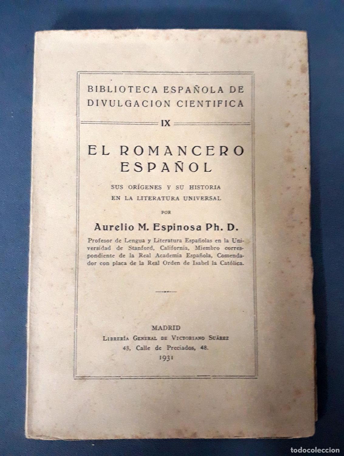 Libri di seconda mano: Espinosa, Aurelio M. - EL ROMANCERO ESPA&Ntilde;OL. Sus or&iacute;genes y su historia en la literatura universal