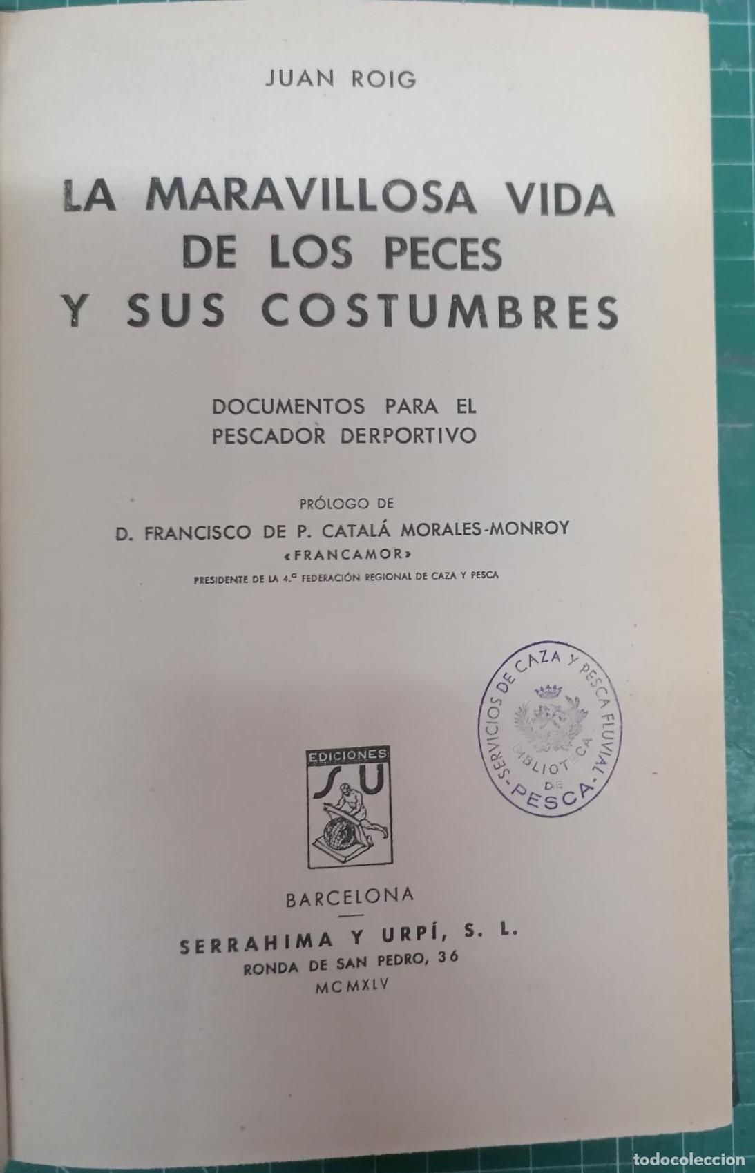books: Roig, Juan - LA MARAVILLOSA VIDA DE LOS PECES Y SUS COSTUMBRES. Documentos para el pescador deportiv