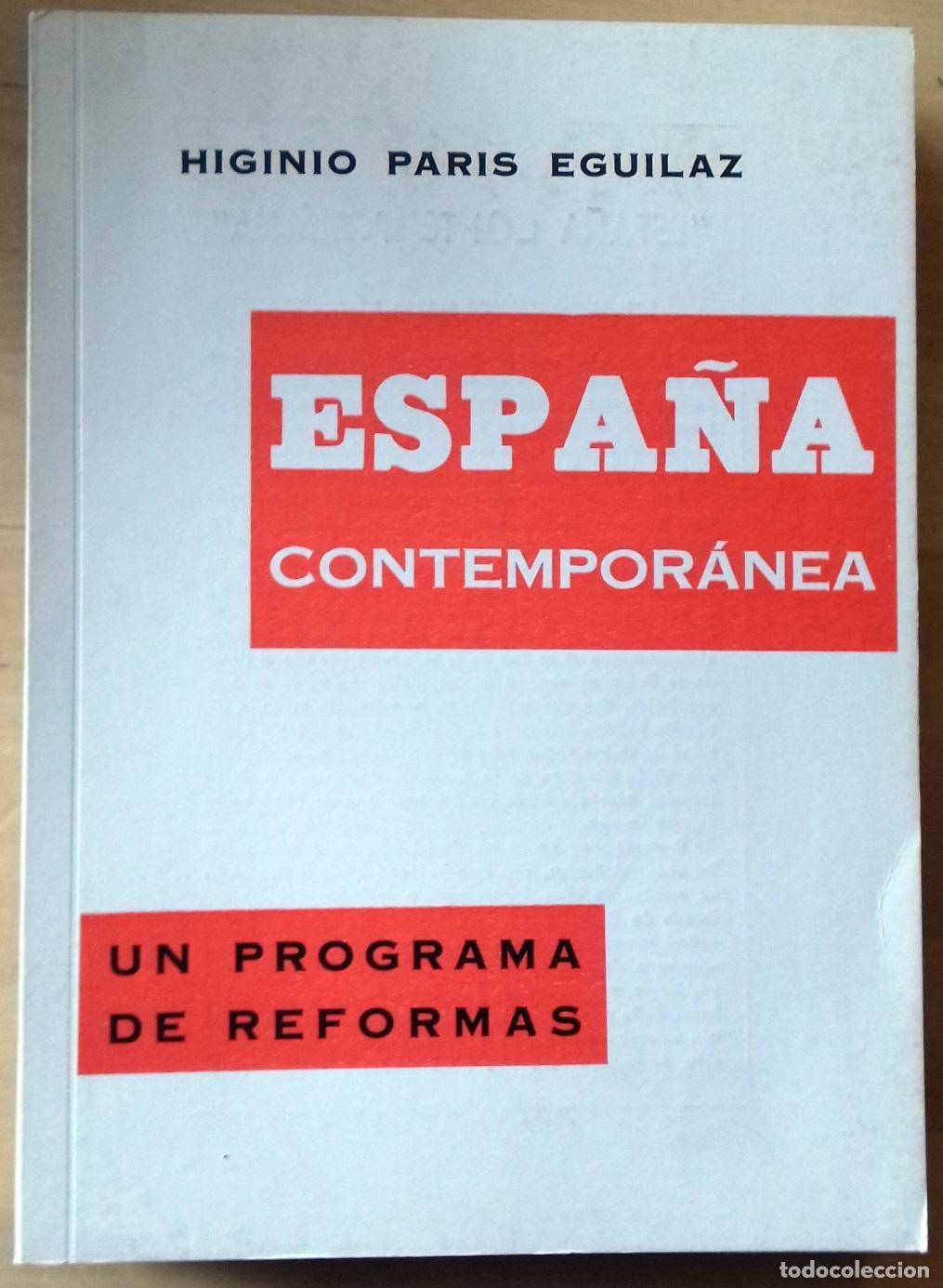 Libros: Par&iacute;s Eguilaz, Higinio - ESPA&Ntilde;A CONTEMPOR&Aacute;NEA. UN PROGRAMA DE REFORMAS