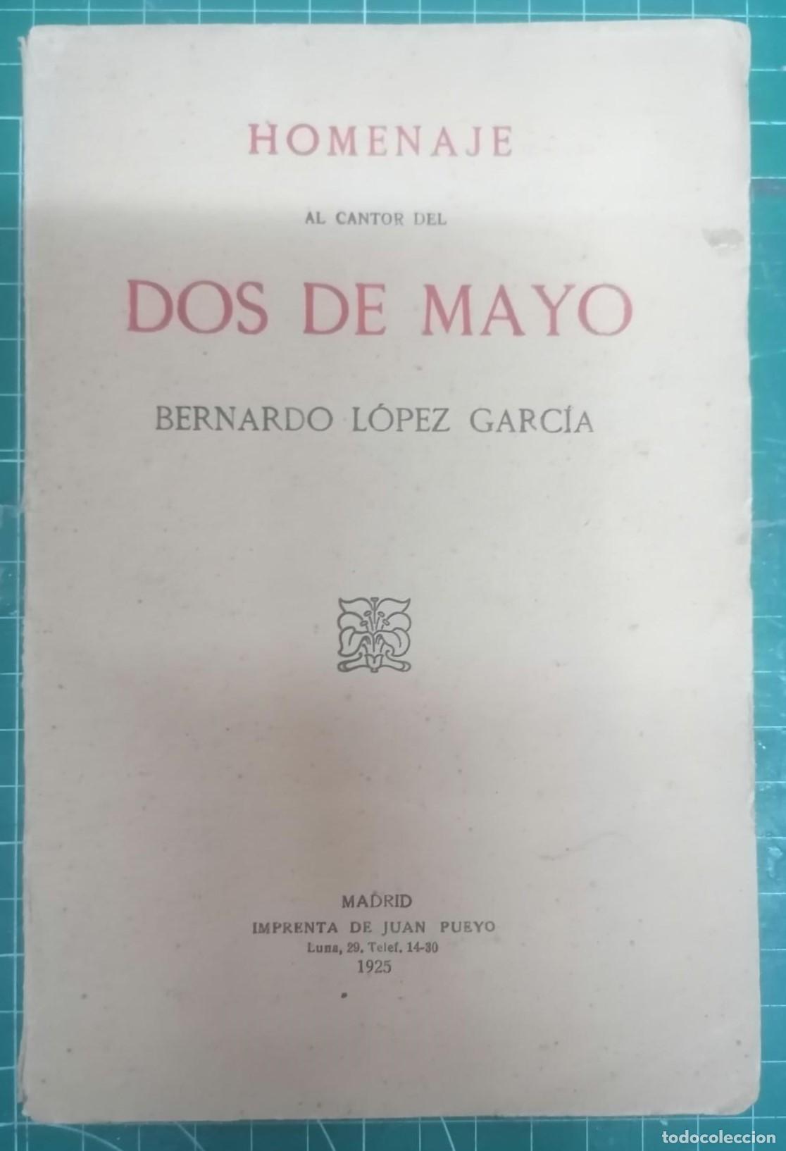 Libros: L&oacute;pez Garc&iacute;a, Bernardo - HOMENAJE AL CANTOR DEL DOS DE MAYO - Foto 1