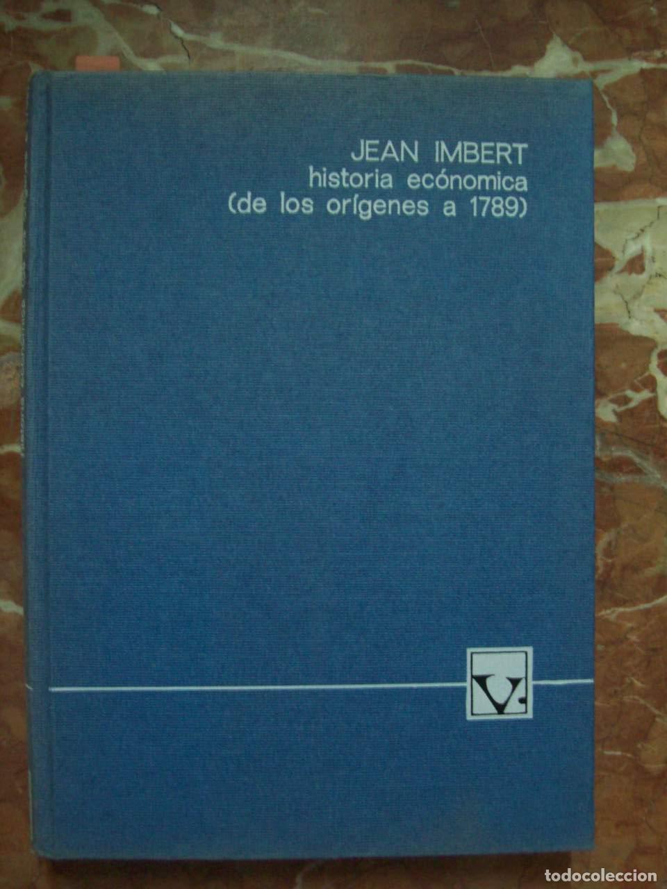 B&uuml;cher: Imbert, Jean - HISTORIA ECON&Oacute;MICA (DE LOS OR&Iacute;GENES A 1789)