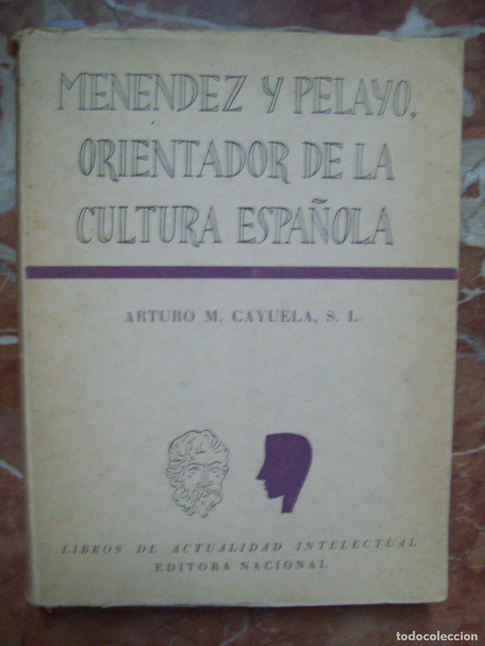 Libri di seconda mano: Cayuela, Arturo M. - MEN&Eacute;NDEZ Y PELAYO, ORIENTADOR DE LA CULTURA ESPA&Ntilde;OLA