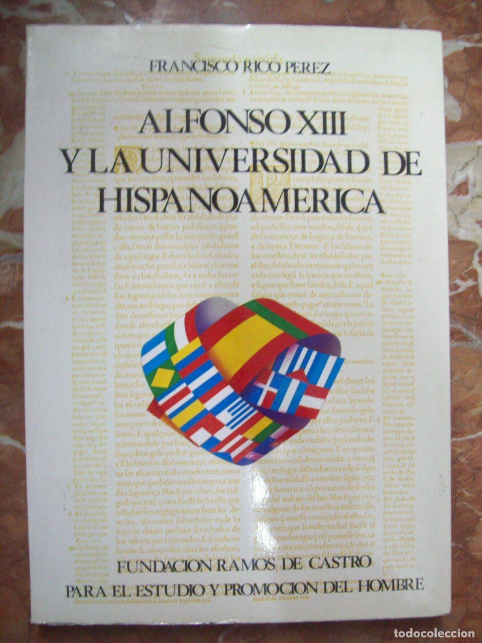 Libros: Rico P&eacute;rez, Francisco - ALFONSO XIII Y LA UNIVERSIDAD DE HISPANOAM&Eacute;RICA