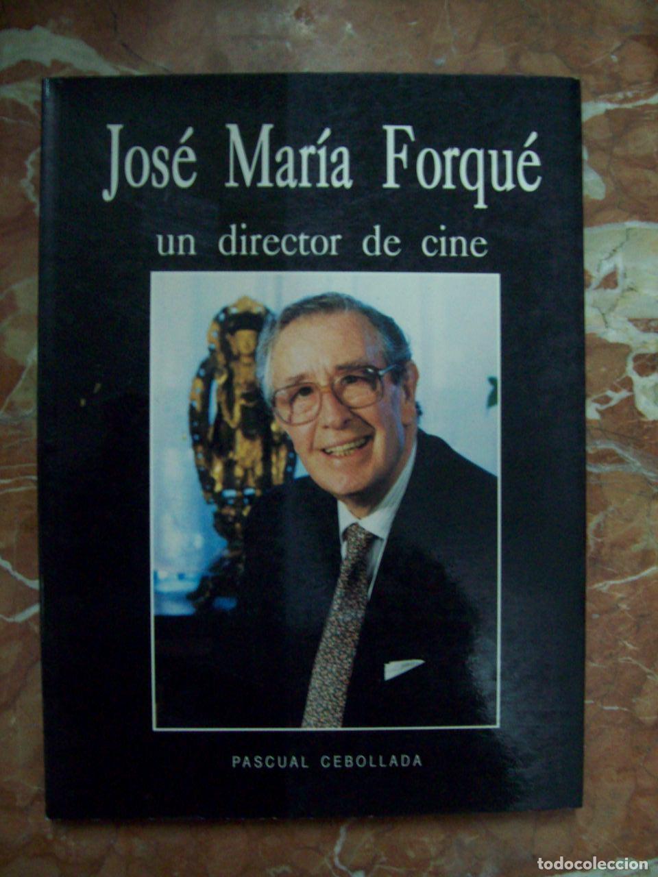 Libri di seconda mano: Cebollada, Pascual - JOS&Eacute; MAR&Iacute;A FORQU&Eacute;, UN DIRECTOR DE CINE