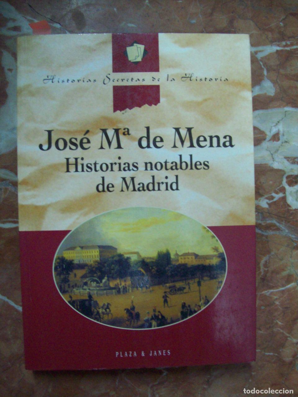 Libri di seconda mano: Mena, Jos&eacute; Mar&iacute;a de - HISTORIAS NOTABLES DE MADRID
