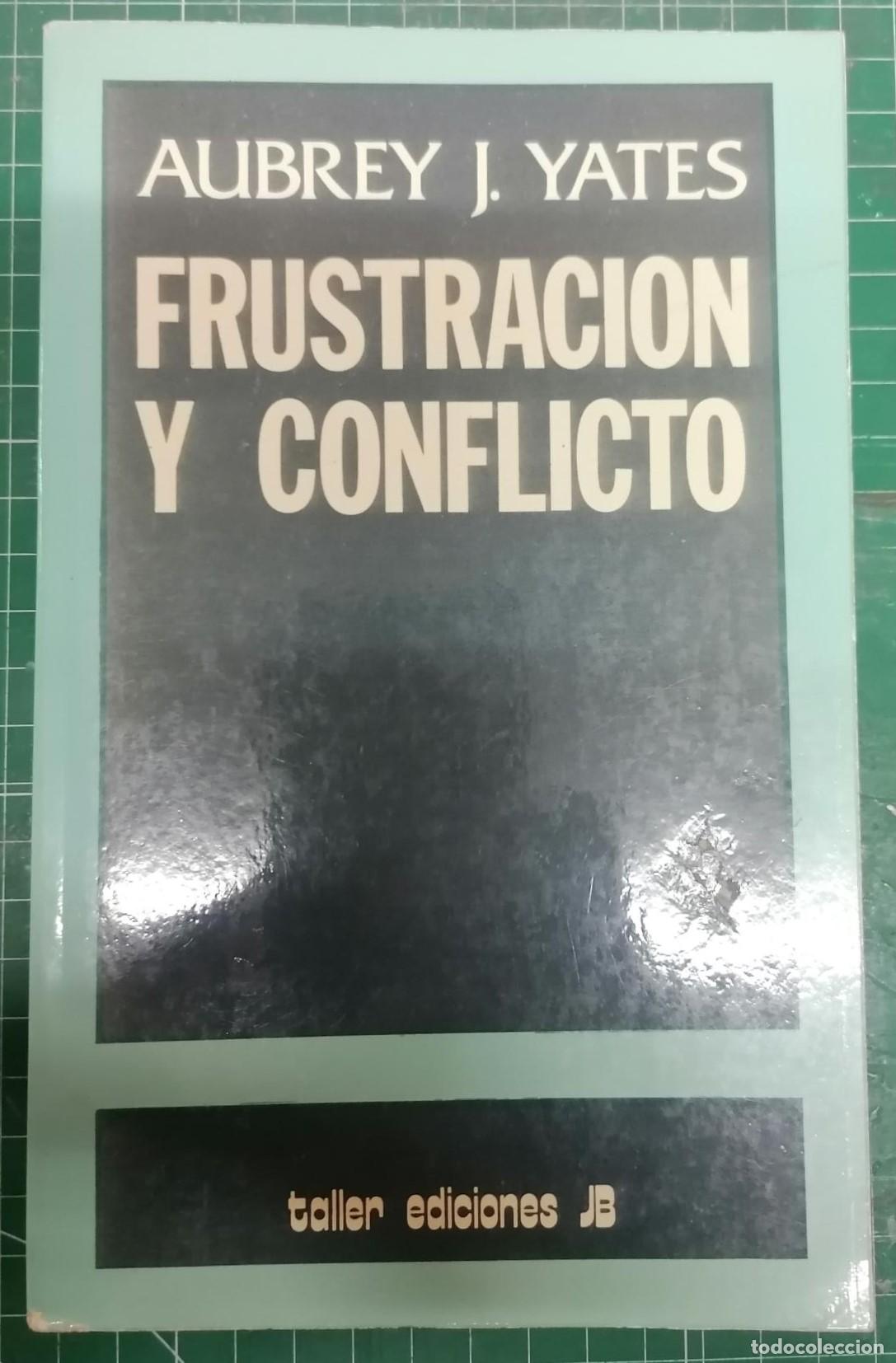 Libros: Yates, Aubrey J. - FRUSTRACI&Oacute;N Y CONFLICTO - Foto 1