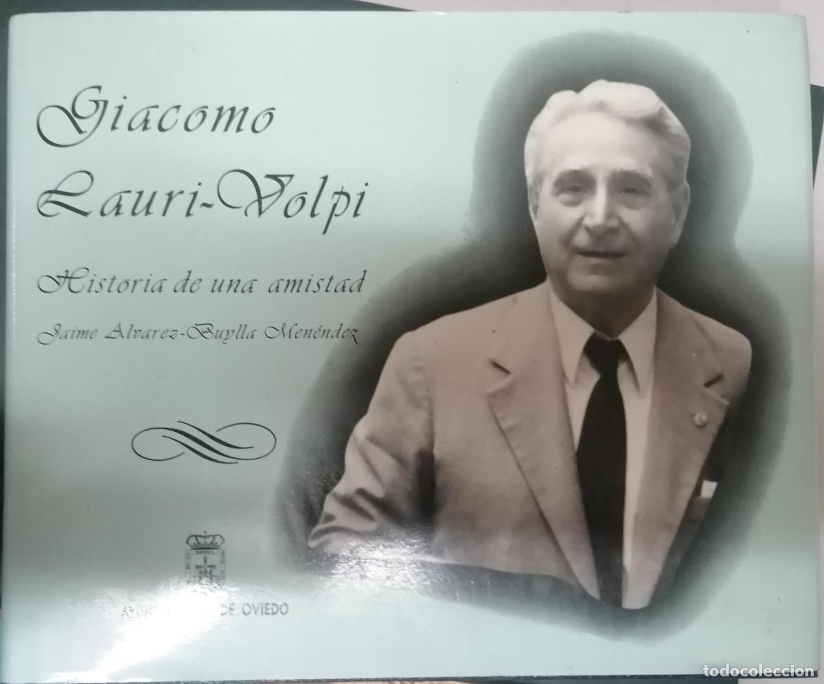 Libri di seconda mano: Alvarez-Buylla Men&eacute;ndez, Jaime - GIACOMO LAURI-VOLPI. HISTORIA DE UNA AMISTAD