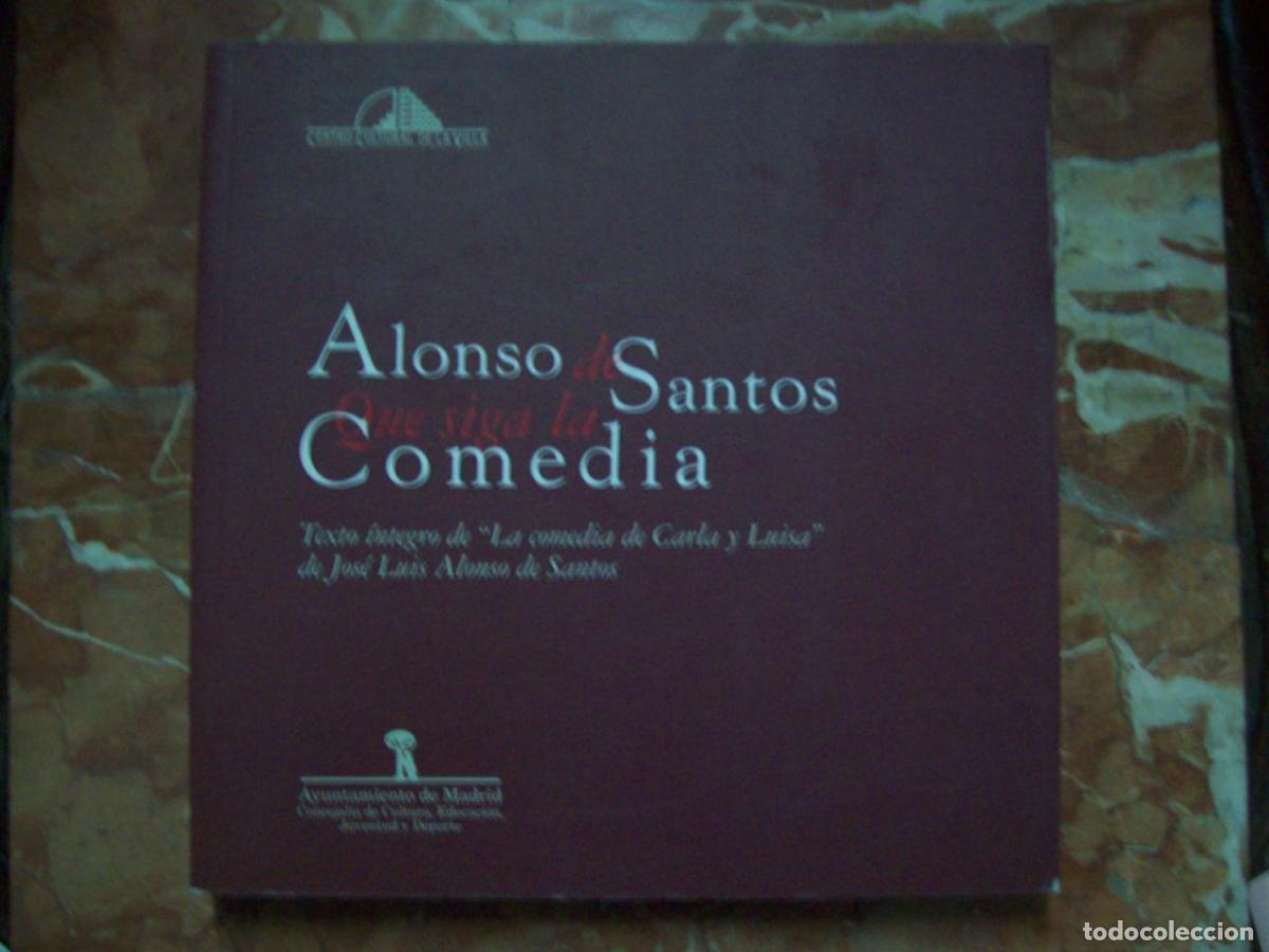 Libros: Alonso de Santos, Jos&eacute; Luis - QUE SIGA LA COMEDIA