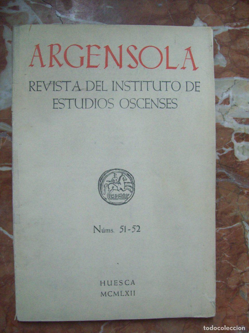 Libros: VV.AA. - ARGENSOLA. REVISTA DEL INSTITUTO DE ESTUDIOS OSCENSES. N&ordm; 51-52