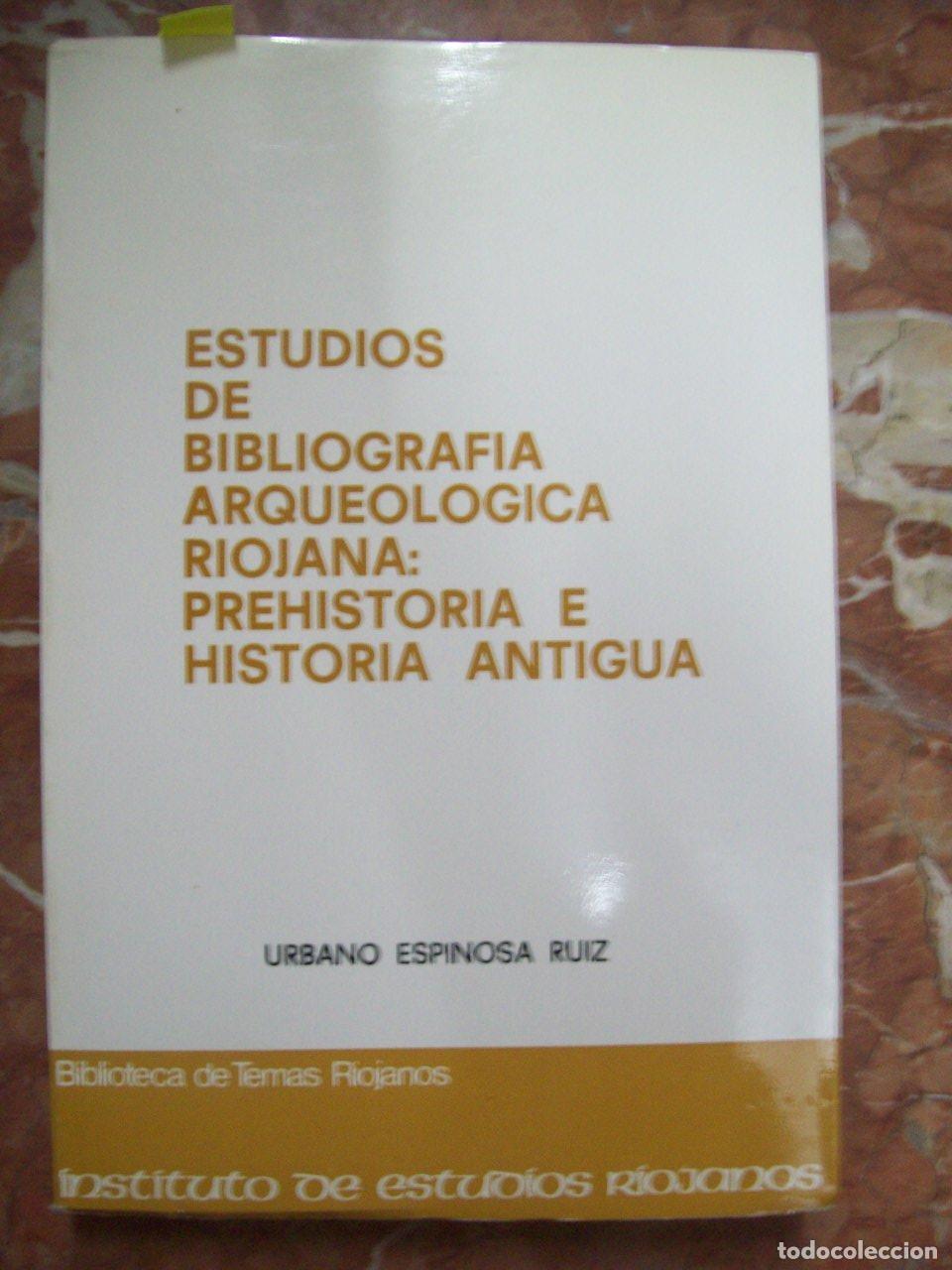 Libros: Espinosa Ruiz, Urbano - ESTUDIO DE BIBLIOGRAF&Iacute;A ARQUEOL&Oacute;GICA RIOJANA: PREHISTORIA E HISTORIA ANTIGUA