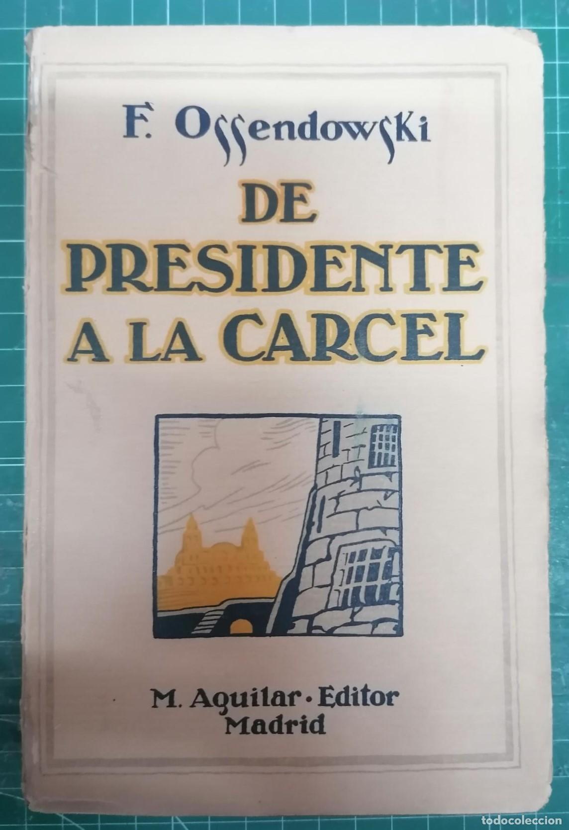 Libros: Ossendowski, Fernando - DE PRESIDENTE A LA C&Aacute;RCEL - Foto 1