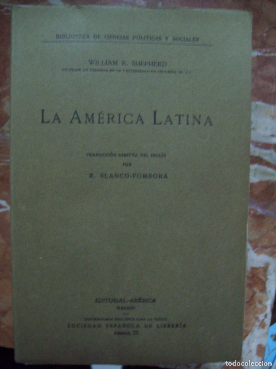Libros: Shepherd, William R. - LA AM&Eacute;RICA LATINA