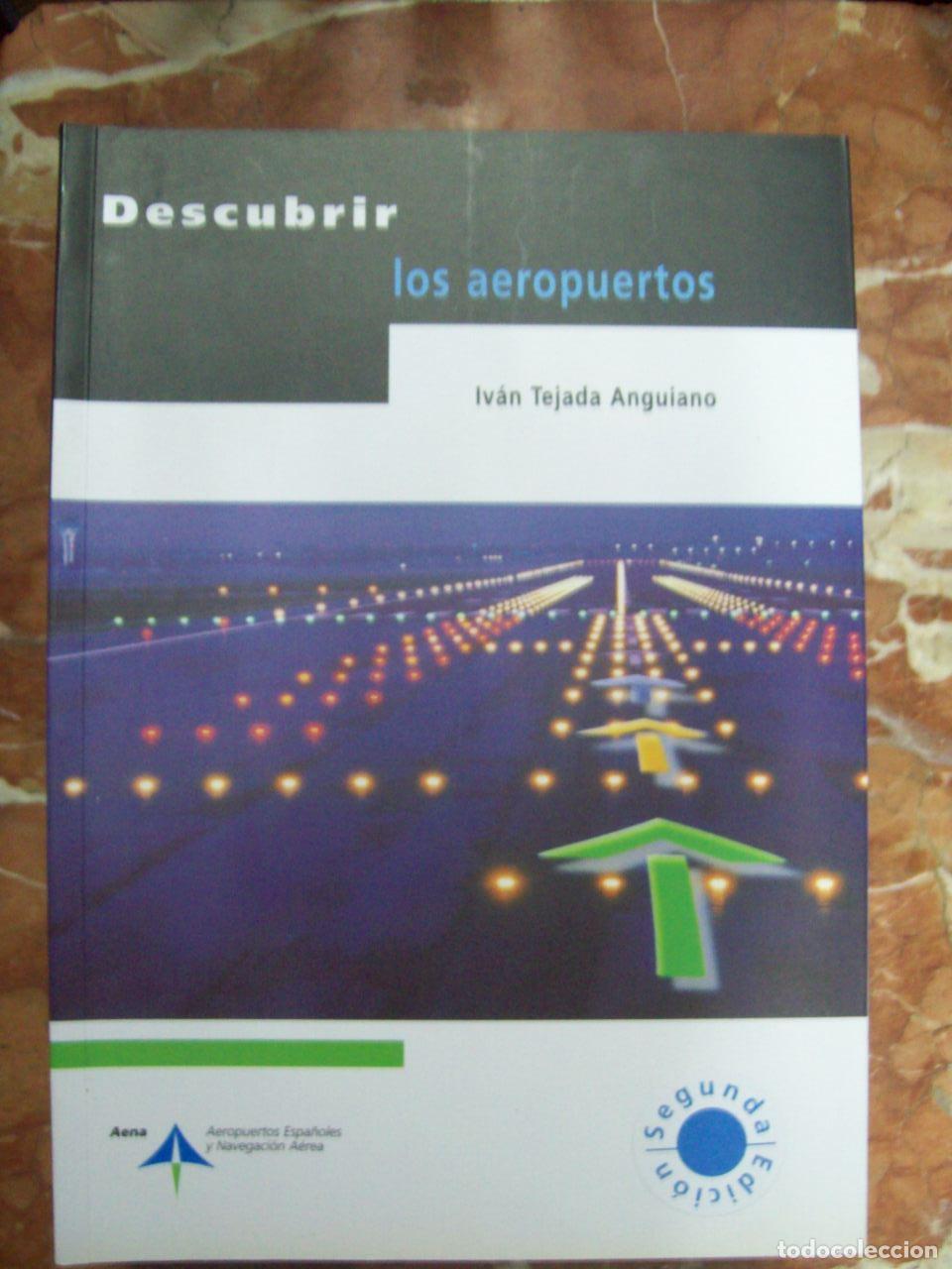 Libri di seconda mano: Tejada Anguiano, Iv&aacute;n - DESCUBRIR LOS AEROPUERTOS