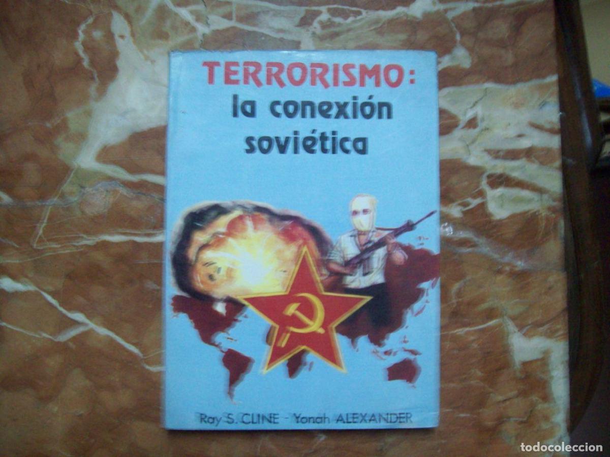Libros: Cline, Ray S. y Yonah Alexander - TERRORISMO: LA CONEXI&Oacute;N SOVI&Eacute;TICA - Foto 1