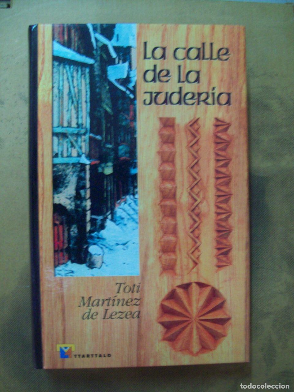 Libros: Mart&iacute;nez de Lezea, Toti - LA CALLE DE LA JUDER&Iacute;A - Foto 1
