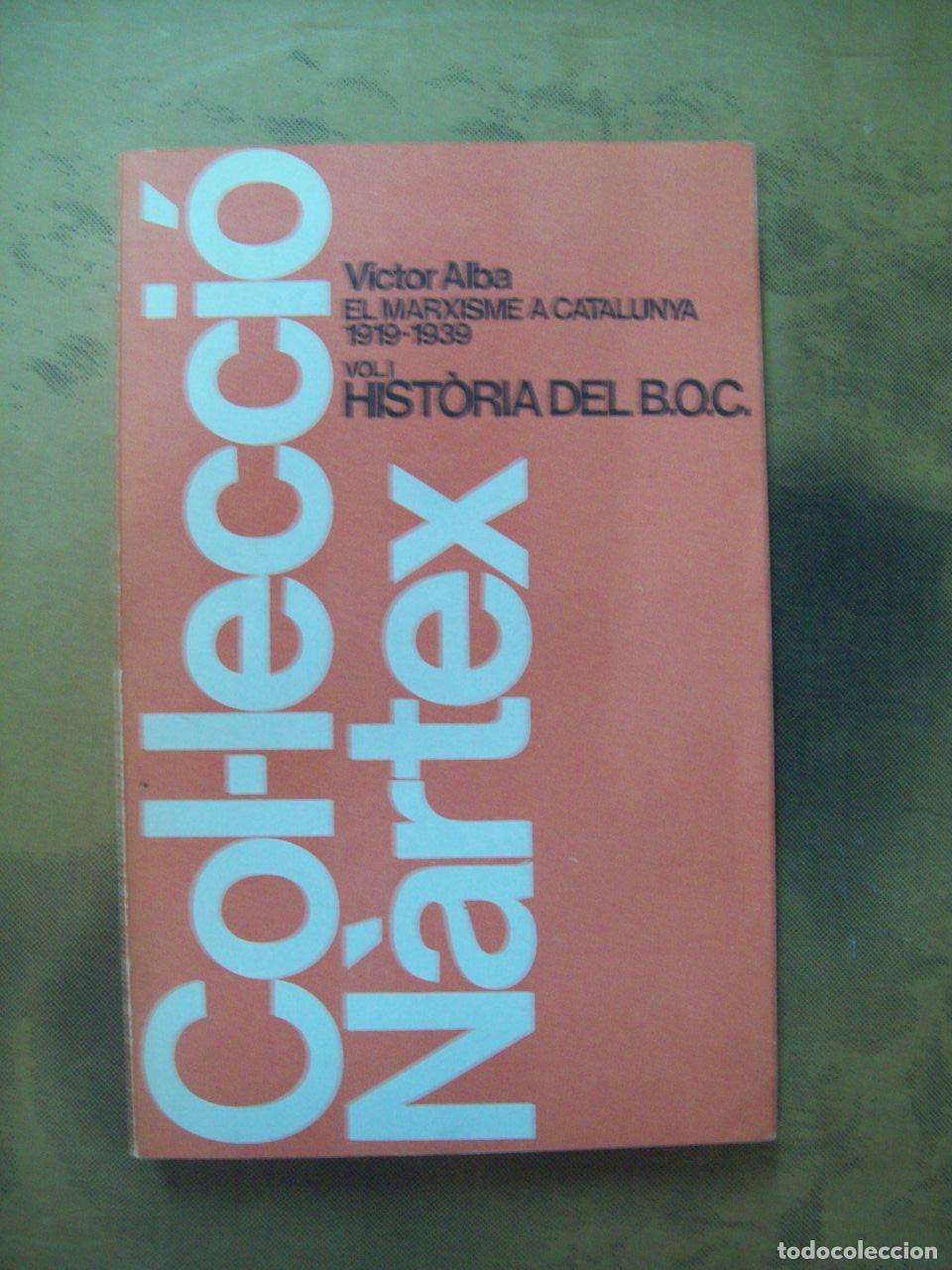 B&uuml;cher: Alba, V&iacute;ctor - EL MARXISME A CATALUNYA (1919-1939) VOLUM I. HIST&Ograve;RIA DEL B.O.C.